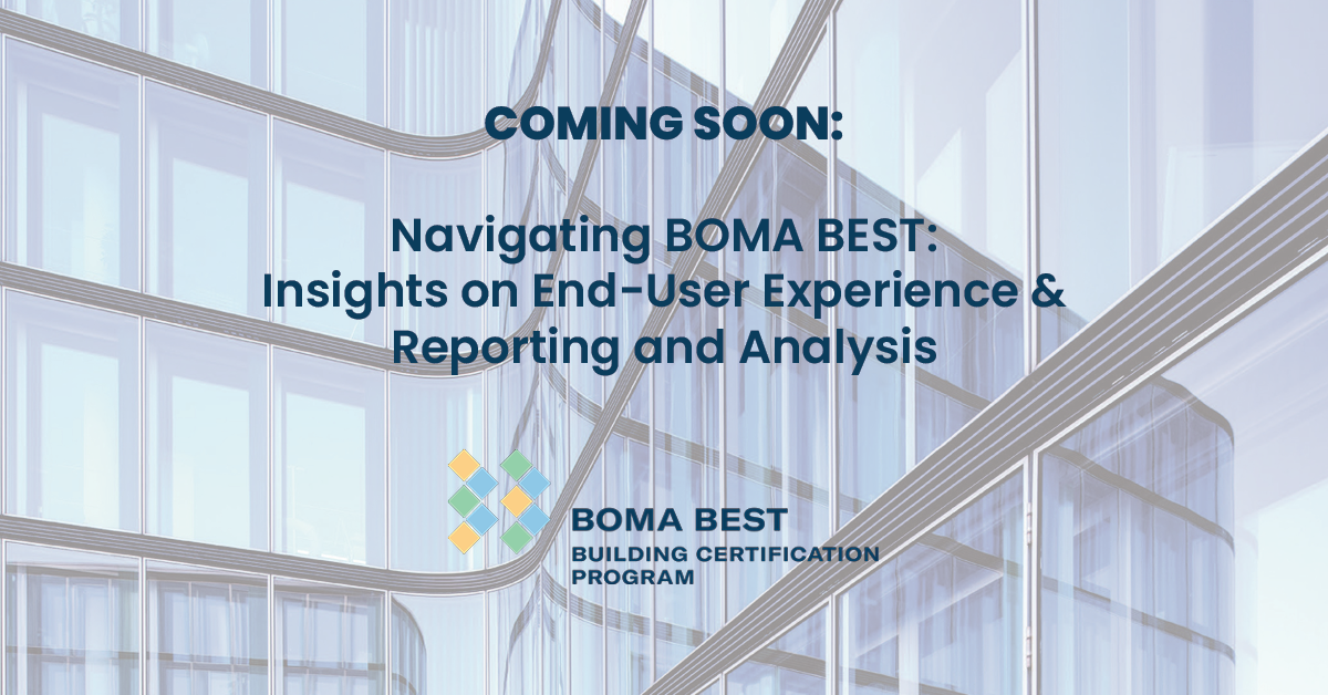 BOMA BEST - Reflective windows adorn the building exterior. Text reads: "Coming Soon: Navigating BOMA BEST—Insights on End-User Experience in Reporting and Analysis." Featuring the BOMA BEST logo.