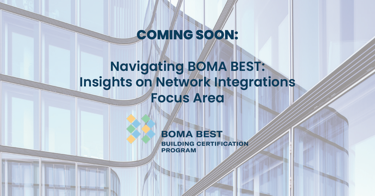 BOMA BEST - Coming soon: "Navigating BOMA BEST: Insights on Network Integrations" with the BOMA BEST Building Certification Program logo showcased against sleek modern glass architecture.