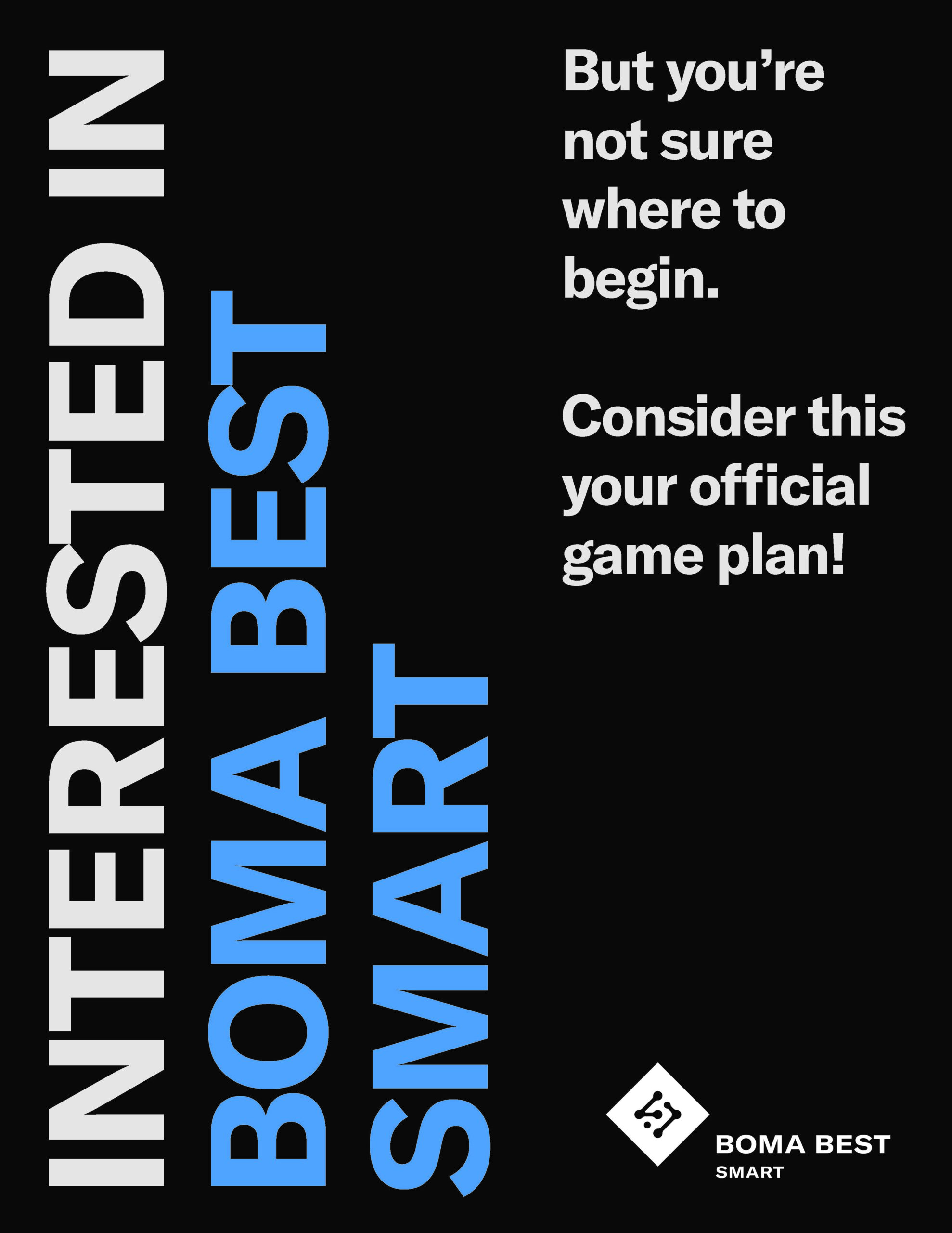 BOMA BEST - Black background with white and blue text that reads: "INTERESTED IN BOMA BEST SMART? But you’re not sure where to begin. Consider this your official game plan! Plus, enjoy the First Year Free!" BOMA BEST SMART logo at bottom right.